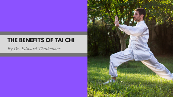The Benefits Of Tai Chi Dr. Edward Thalheimer